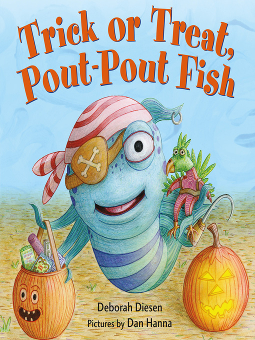 Title details for Trick or Treat, Pout-Pout Fish by Deborah Diesen - Wait list